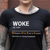 Woke - bereidheid om een vriendelijke definitie te t-shirt