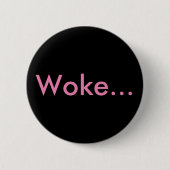 "Woke..." Buttonnen en pinnen voor rugzakken Ronde Button 5,7 Cm (Voorkant)