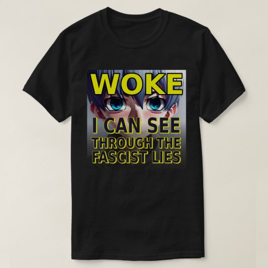 Woke die ik kan zien door het fascistische leven t-shirt (Design voorkant)