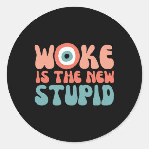 Woke Is De Nieuwe Stomme Grappige Anti-Woke Conser Ronde Sticker