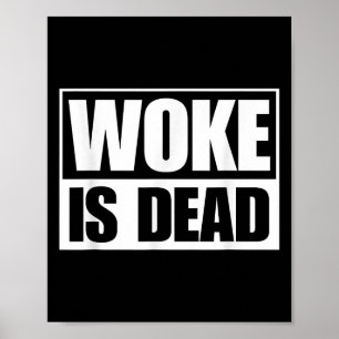 Woke is Dead Funny Sarcastic Humor Slogan Gezegde Poster