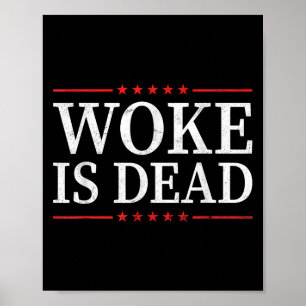Woke is Dead Funny Sarcastic Slogan Mannen Vrouwen Poster