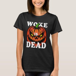 Woke is Dead Pumpkin Halloween tee for Fall Festiv T-shirt
