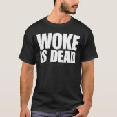 Woke Is Dead T-shirt (Voorkant)