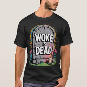 Woke Is Dood Grafsteen Sarcastische Slogan Voor  T-shirt