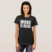 Woke is dood grappige slogan grappige meme quote v t-shirt (Voorkant volledig)