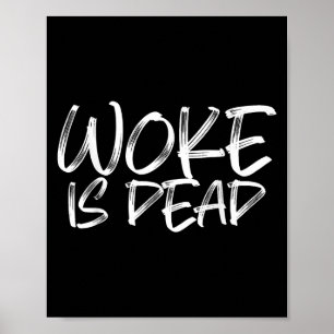 Woke is een dode, grappige sarcastische Humor Poster