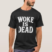 Woke is een doodgedurfd statement Shirt (Voorkant)