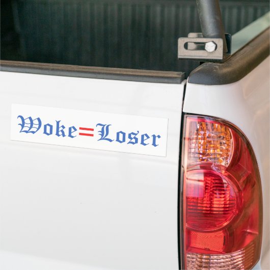 Woke = Loser Bumpersticker (Op Truck)