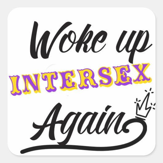 Woke Up Intersex Vierkante Sticker (Voorkant)