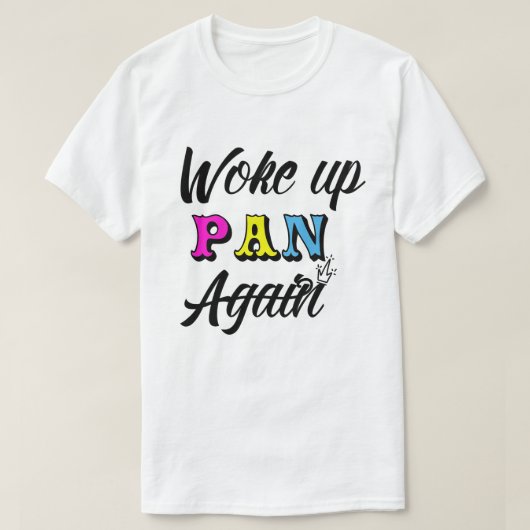 Woke Up Pan T-Shirt (Design voorkant)