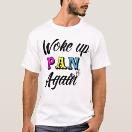 Woke Up Pan T-Shirt
