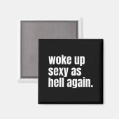 Woke Up Y As Hell Again Funny Confidence Women Say Magneet (Voorkant / Achterkant)
