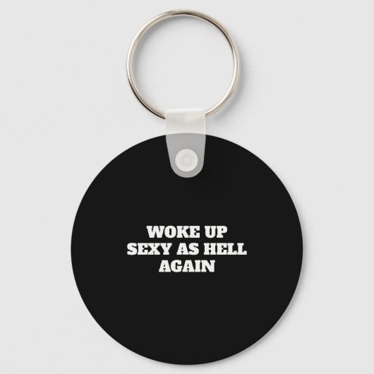 Woke Up Y As Hell Again Funny Sayings Sleutelhanger (Voorkant)