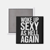 Woke Up Y As Hell Again Motivational Quote  Magneet (Voorkant / Achterkant)