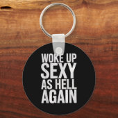 Woke Up Y As Hell Again Motivational Quote  Sleutelhanger (Voorkant)