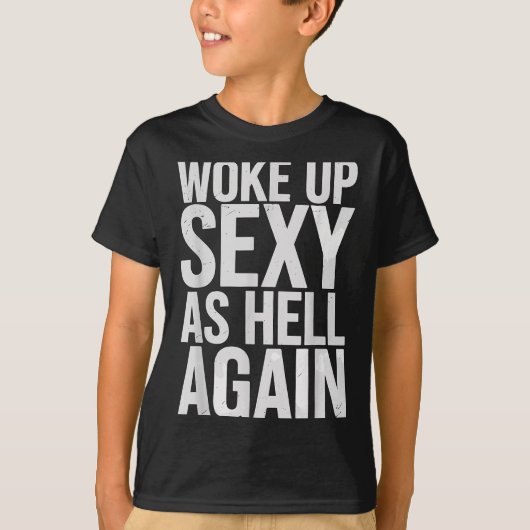 Woke Up Y As Hell Again Motivational Quote  T-shirt (Voorkant)