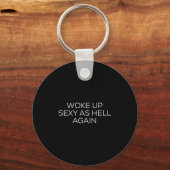 Woke Up Y As Hell Again  Sleutelhanger (Voorkant)
