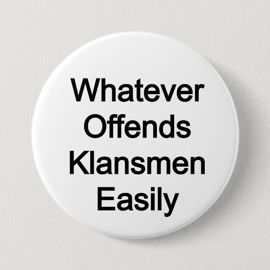 WOKE: wat de klansmen gemakkelijk beledigt Ronde Button 7,6 Cm (Voorkant)