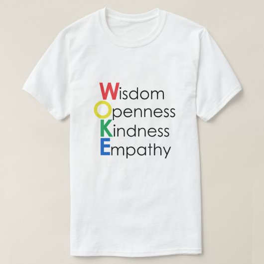WOKE Wijsheid Openheid Vriendelijkheid Empathie T-shirt (Design voorkant)