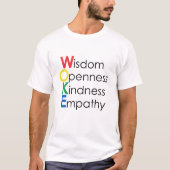 WOKE Wijsheid Openheid Vriendelijkheid Empathie T-shirt (Voorkant)