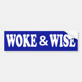 Woke & Wise Bumpersticker