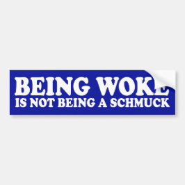 Woke zijn is geen Schmuck zijn Bumpersticker