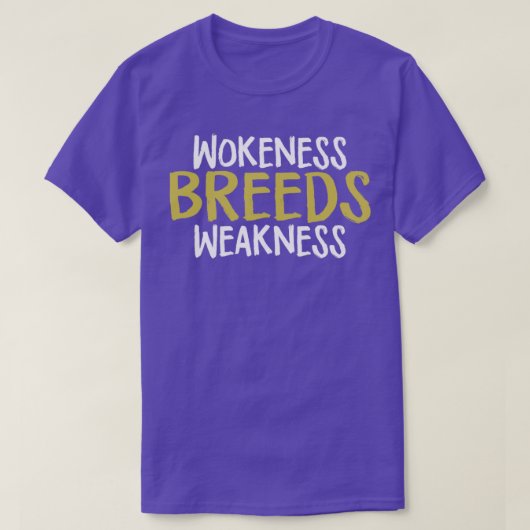 Wokeness Briet Weakness T-shirt (Design voorkant)