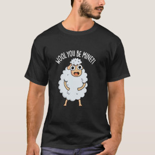 Wol je bent van mij grappige schapen woordspeling t-shirt