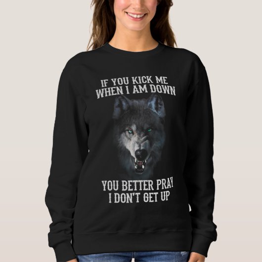 Wolf Als je me schopt als ik beneden ben, bid je Trui (Voorkant)