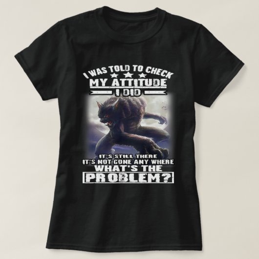 Wolf dat ik m'n houding moest controleren... t-shirt (Design voorkant)