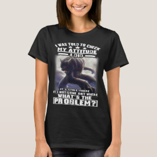 Wolf dat ik m'n houding moest controleren... t-shirt