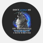 Wolf Don't Judge Me You Can't Handle Half  Ronde Sticker (Voorkant)