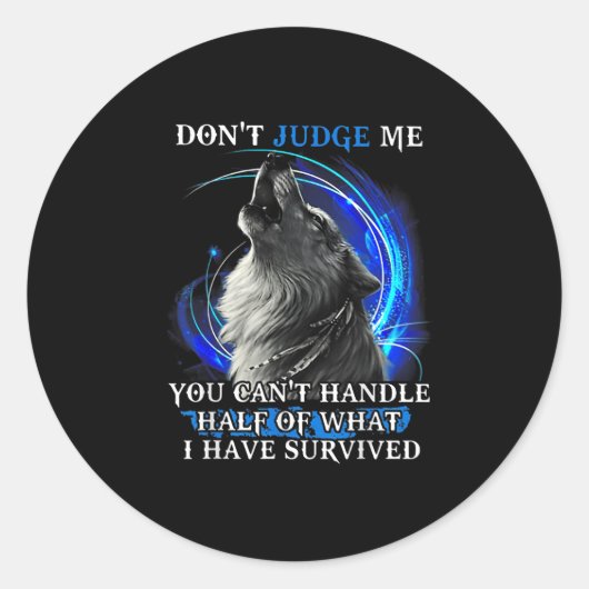 Wolf Don't Judge Me You Can't Handle Half  Ronde Sticker (Voorkant)