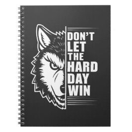 Wolf Don't Let The Hard Day Win Quote Art Notitieboek