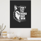 Wolf Don't Let The Hard Day Win Quote Art Poster (Keuken)