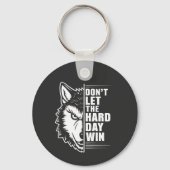 Wolf Don't Let The Hard Day Win Quote Art Sleutelhanger (Voorkant)