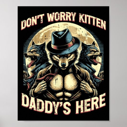 Wolf Dont Worry Kitten Daddys Here Meme Cringe Men Poster (Voorkant)