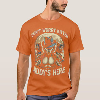Wolf Dont Worry Kitten Daddys Here Meme Cringe Men T-shirt