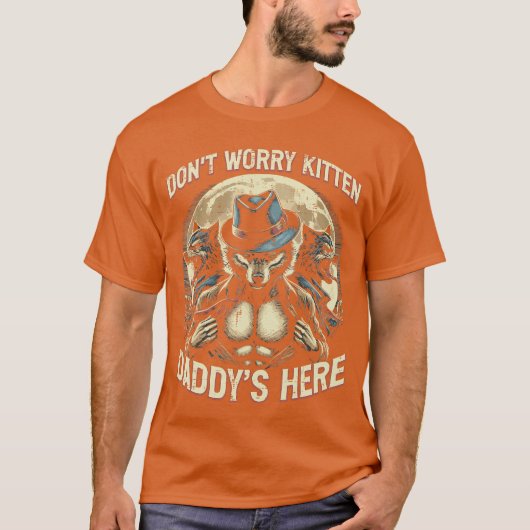 Wolf Dont Worry Kitten Daddys Here Meme Cringe Men T-shirt (Voorkant)