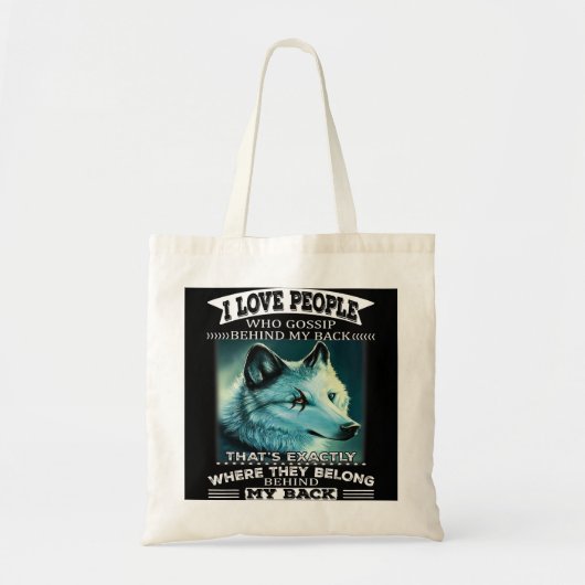 Wolf I houdt van mensen die achter mijn rug lopen Tote Bag (Voorkant)