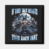 Wolf If They Talk Behind Your Back Fart Funny Crin Magneet (Voorkant)