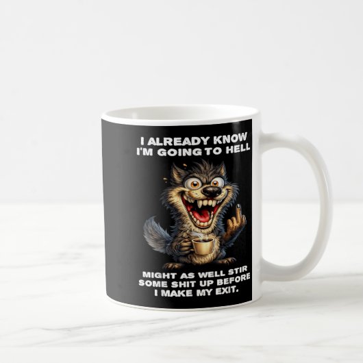 Wolf Ik weet dat ik naar de hel ga, dus roer maar Koffiemok (Rechts)