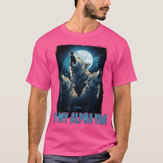 Wolf in mijn Alpha-tijdperk T-shirt (Voorkant)