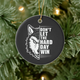 Wolf Laat De Moeilijke Dag Niet Winnen Citaat Kuns Keramisch Ornament
