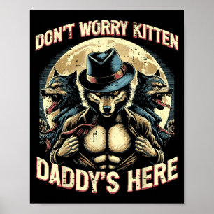 Wolf Maak Je Niet Zorgen Kitten Pappie Is Hier Mem Poster
