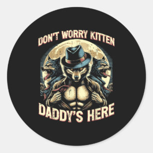 Wolf Maak Je Niet Zorgen Kitten Pappies Is Hier Me Ronde Sticker
