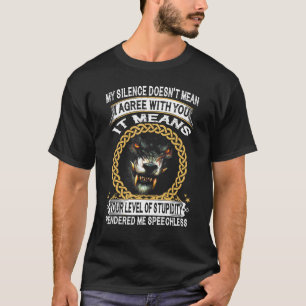 Wolf My Silence betekent niet dat ik het met je ee T-shirt