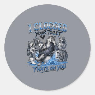 Wolf Pack Toilet Humor I heb je toilet verstopt Da Ronde Sticker