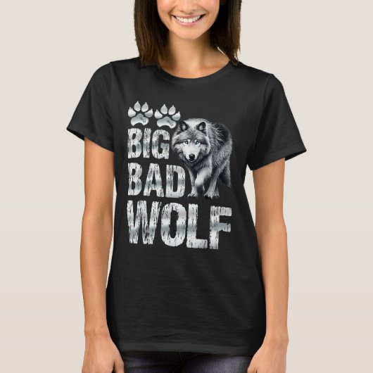 Wolf Srit Big And Bad Wolf Wolf Pack Funny Wolves  T-shirt (Voorkant)
